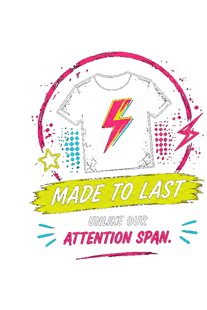 Made to last — unlike our attention span