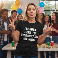 Load image into Gallery viewer, "Here To Embarrass My Kids" Funny Parent Tee